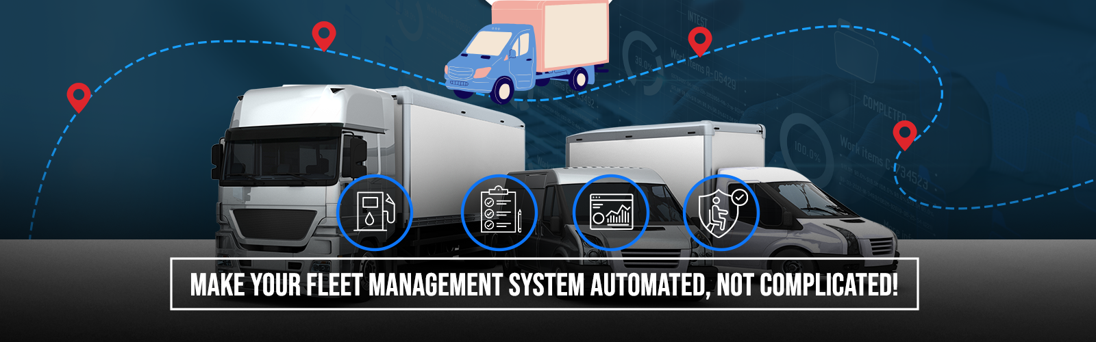 Trucks and vans along a mapped route with fuel, checklist, analytics and safety icons — “Make your fleet management system automated, not complicated!”